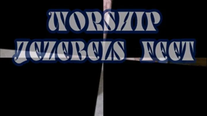 Worship Jezebels Feet