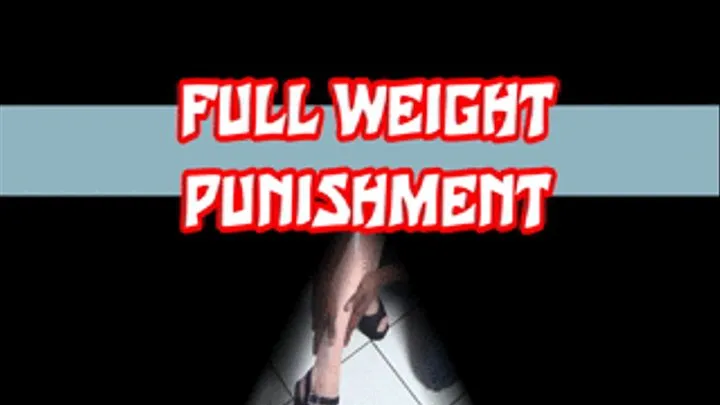 Full Weight Punishment