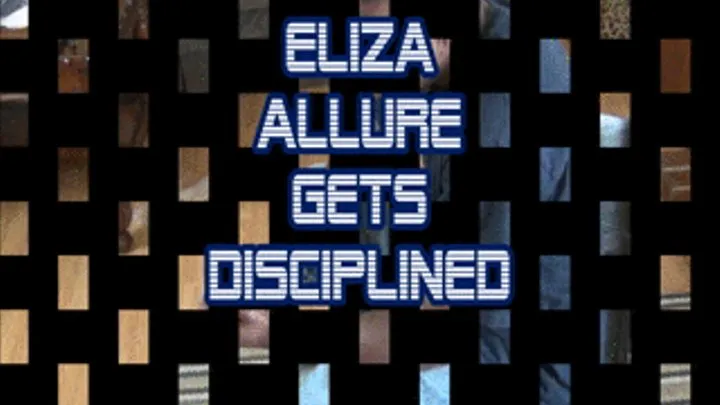 Eliza Gets Disciplined