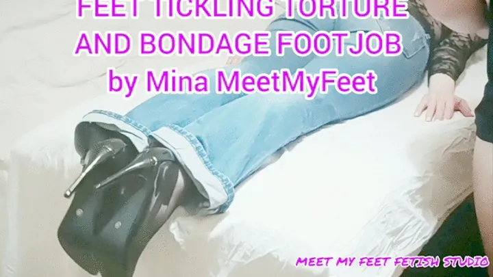 FEET TICKLING AND BONDAGE FOOTJOB by Mina MeetMyFeet