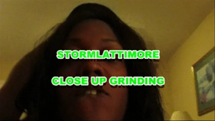 STORMLATTIMOREENT...CLOSEUP GRINDING