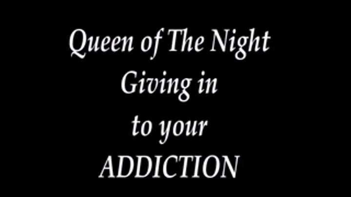 Giving in to your Addiction Video