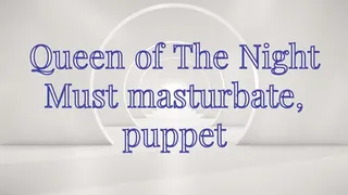 you MUST masturbate, puppet