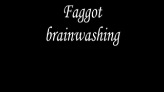 Faggot Brainwashing Video