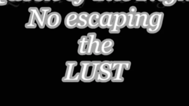 No Escaping the LUST Video