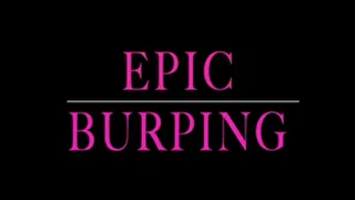 Epic burping