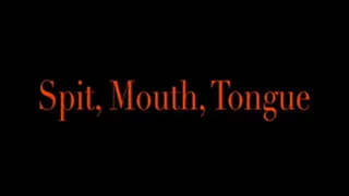 Spit mouth tongue