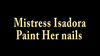 Mistress Isadora Paints Her Nails