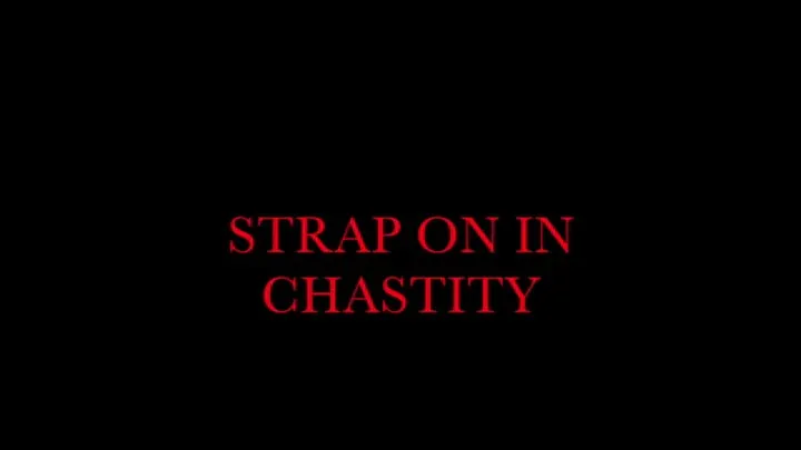 Strap on in Chastity