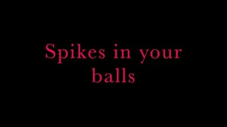 Spikes in your balls