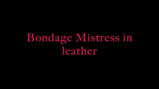 Leather Mistress Bondage