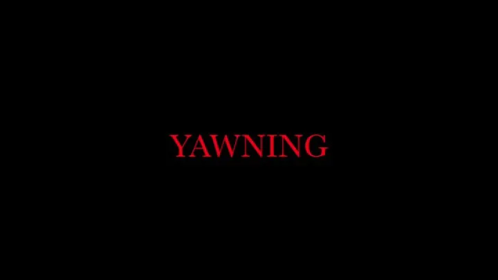 Yawning, rest fetish