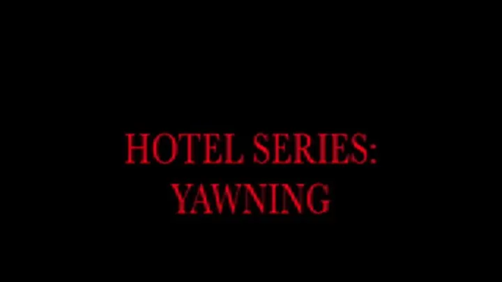 Yawning in hotel