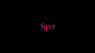 Mistress Isadora- Spit