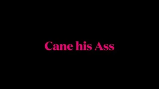 Cane his Ass