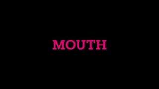 Mouth stuff