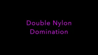 Double Nylon Domination