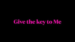 Give the key to Me