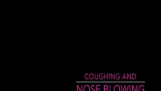 Phlegm, snot, nose blowing and coughing