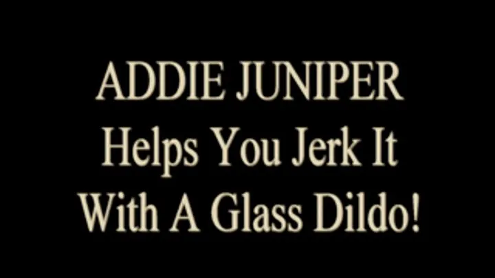 Addie Juniper Is Jerking Your Dick!