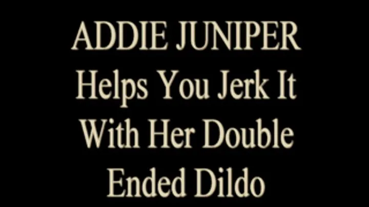 Addie Juniper Shows You How To Jerk It!