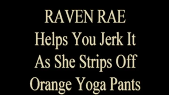 Jerk Off On Those Yoga Pants NOW For Raven Rae!