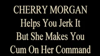 Cherry Morgan Commands You To Jerk And CUM!