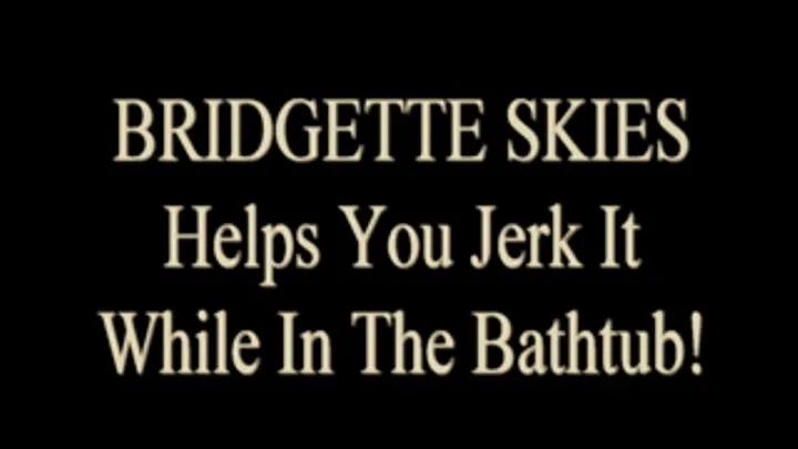 Bridgette Skies JOI In The Bathtub!