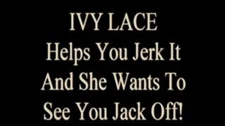 Ivy Lace Wants You To Stroke It!!