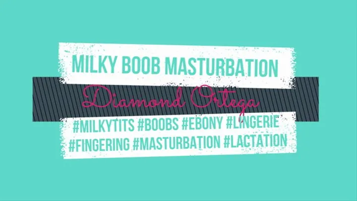 Milky Boob Masturbation