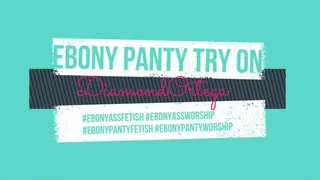 Ebony Panty Try On
