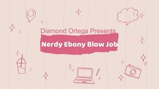 Nerdy Ebony Blow Job