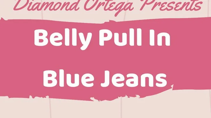 Belly Pull In Blue Jeans