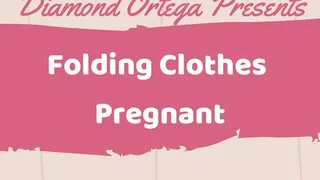 Folding Clothes Pregnant