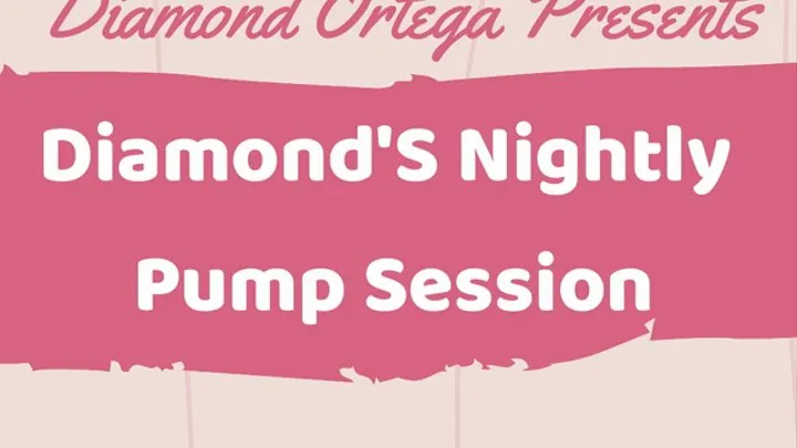 Diamond's Nightly Pump Session