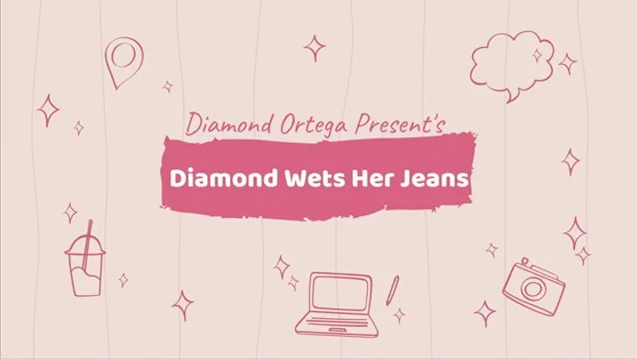 Diamond Wets Her Jeans