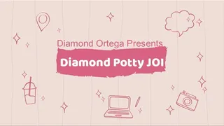 Diamond Potty JOI