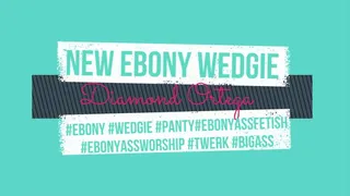 New Ebony Wedgie