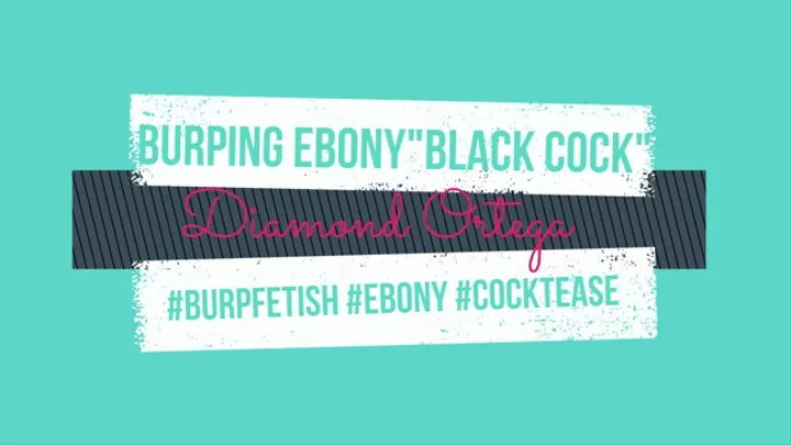 Burping Ebony Black Cock