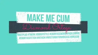 Make Me Cum