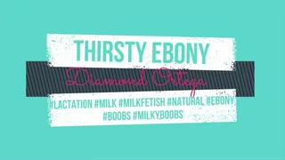 Thirsty Ebony