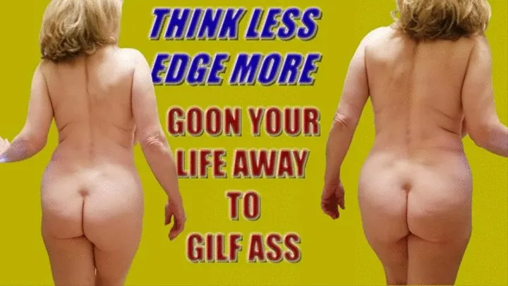 Goon to GILF Ass