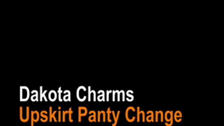 Dakota Charms Panty change Upskirt