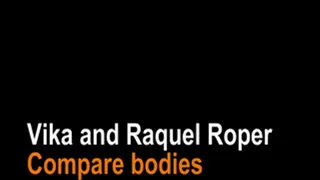 Vika and Raquel Roper measure and compare their bodies