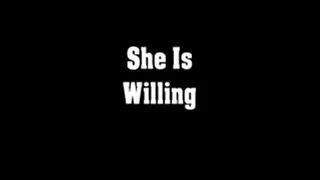 She Is Willing