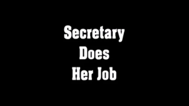 Secretary Does Her Job