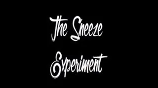 The Sneeze Experiment