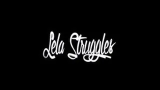 Lela Struggles
