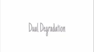 Dual Degradation