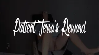 Patient Terra's Reward
